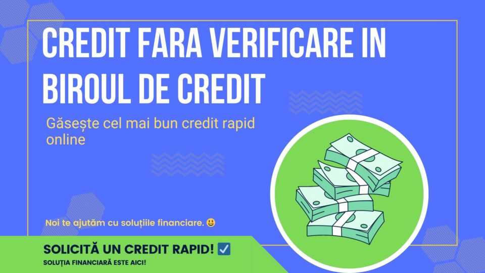 credit fara verificare in biroul de credit