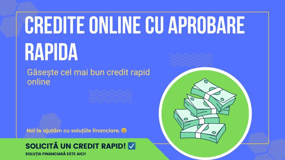 Credite online cu aprobare rapida