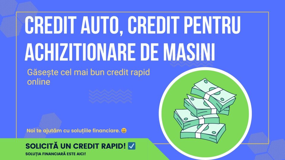 Credit Auto, credit pentru achizitionare de masini