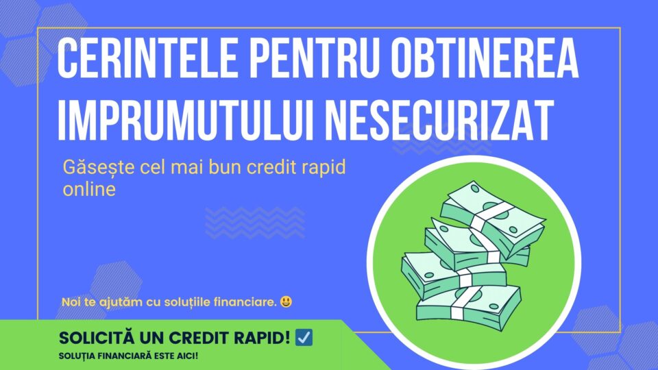 Cerintele pentru obtinerea imprumutului nesecurizat