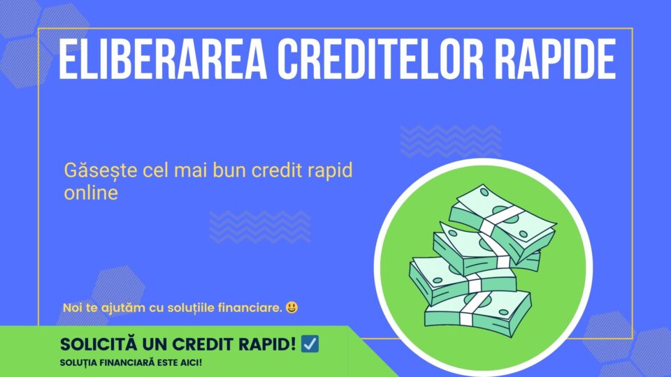 Eliberarea creditelor rapide