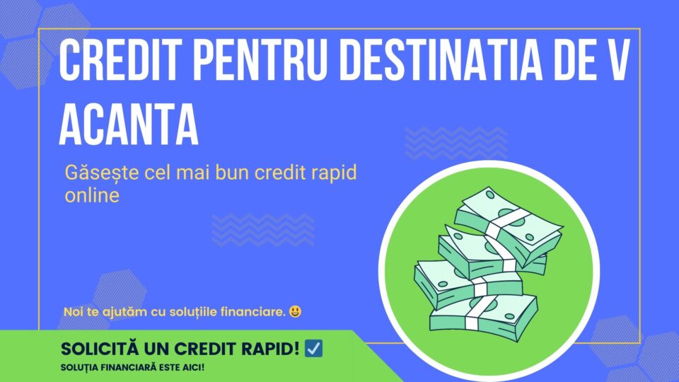 Credit pentru destinatia de vacanta