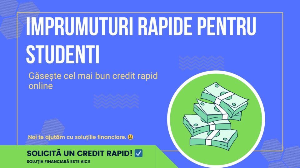 Imprumuturi rapide pentru studenti