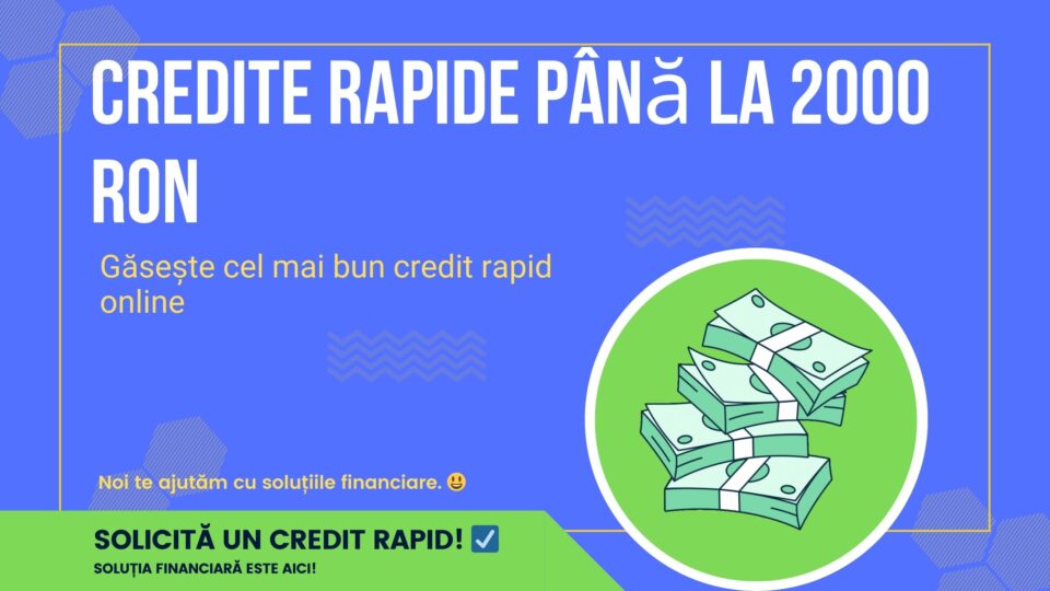 Credite rapide până la 2000 RON