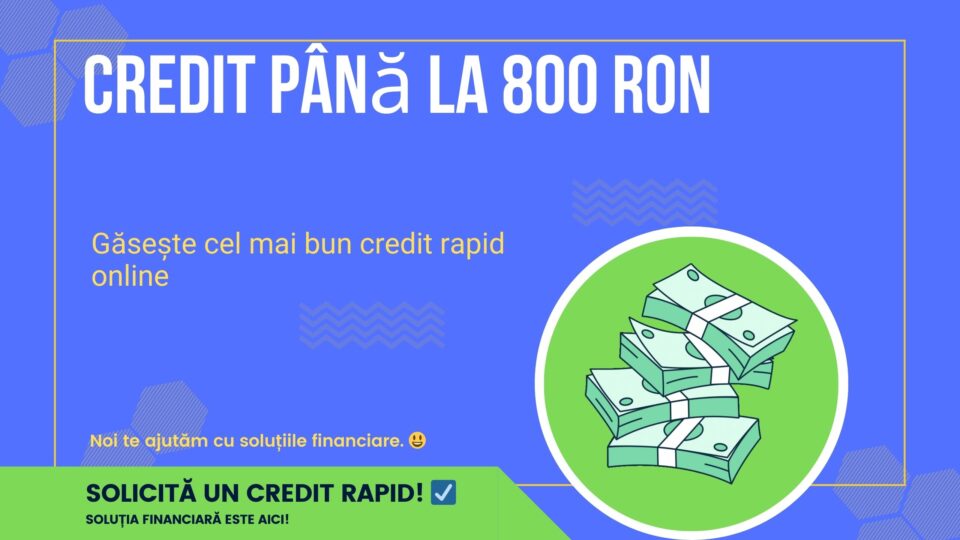 Credit până la 800 RON