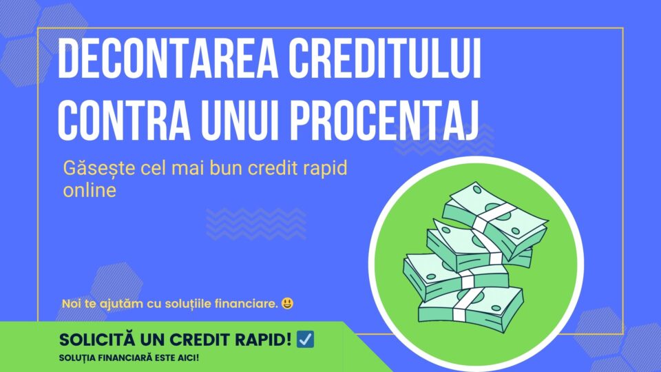 Decontarea creditului contra unui procentaj